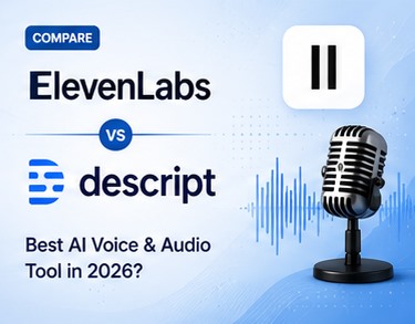 ElevenLabs vs Descript: Best AI Voice & Audio Tool in 2026