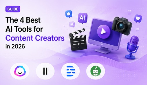 The 4 Best AI Tools for Content Creators in 2026